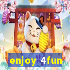 enjoy 4fun